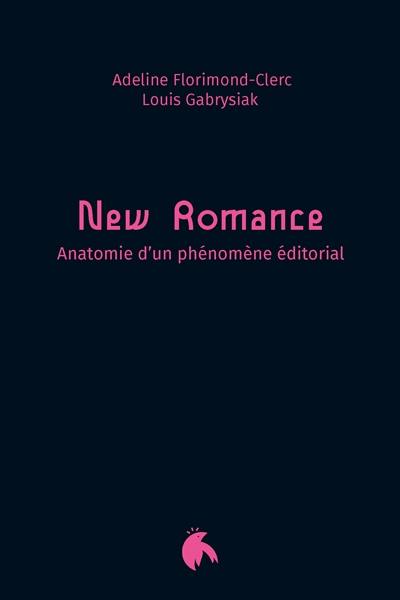 New romance : anatomie d'un phénomène éditorial