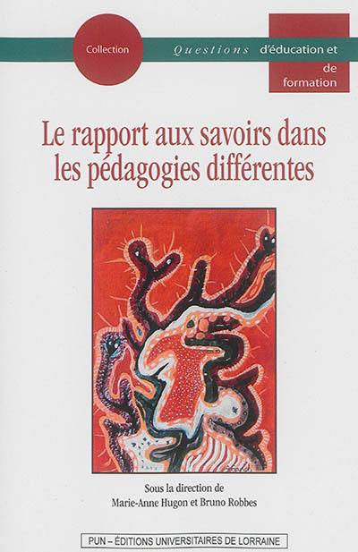 Le rapport aux savoirs dans les pédagogies différentes