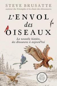L'envol des oiseaux : la nouvelle histoire, des dinosaures à aujourd'hui
