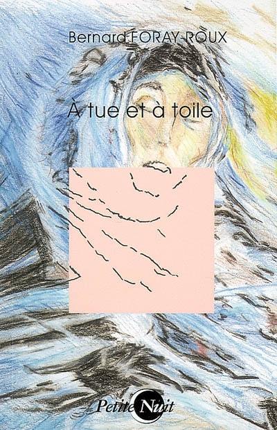 A tue et à toile A tue et à toile