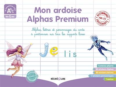 Mon ardoise Alphas premium : Alphas lettres et personnages du conte à positionner sur tous les supports lisses : dès 5 ans