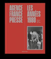 Agence France-Presse : les années 1980