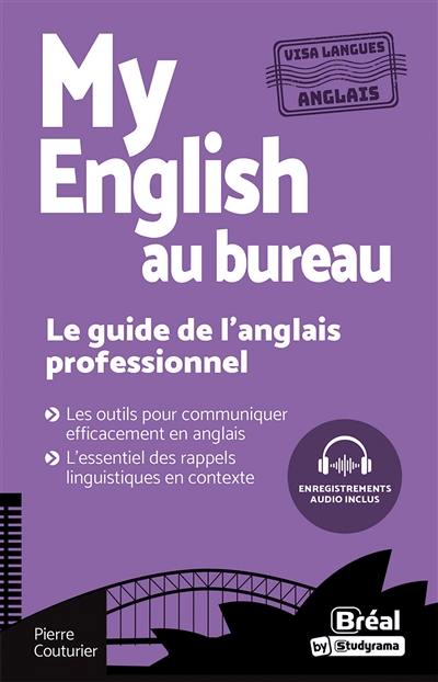 My English au bureau : le guide de l'anglais professionnel My English au bureau : le guide de l'anglais professionnel