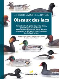 Oiseaux des lacs : canard colvert, gallinule poule-d'eau, grèbe huppé, oie cendrée... : reconnaître les oiseaux d'eau les plus communs et découvrir leur mode de vie fascinant