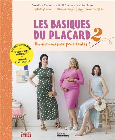 Les basiques du placard. Vol. 2. Du sur-mesure pour toutes