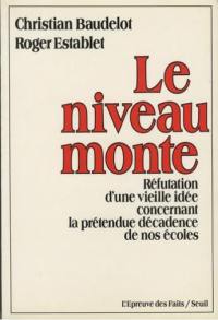 Le niveau monte : réfutation d'une vieille idée concernant la prétendue décadence de nos écoles