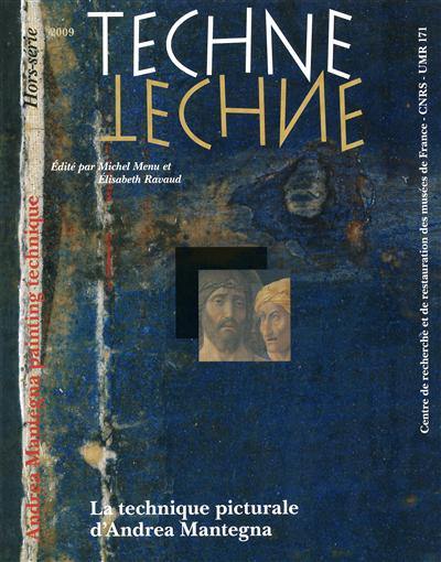 Technè, hors série. La technique picturale d'Andrea Mantegna Technè, hors série. La technique picturale d'Andrea Mantegna