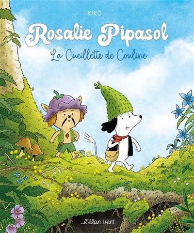 Rosalie Pipasol : la cueillette de couline Rosalie Pipasol : la cueillette de couline