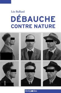 Une débauche contre nature : l'homosexualité devant la justice fribourgeoise entre 1900 et 1992
