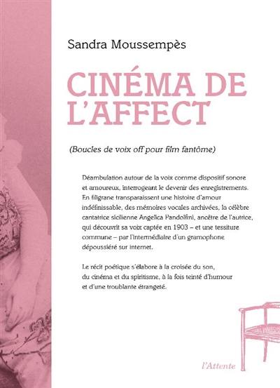 Cinéma de l'affect (boucles de voix off pour film fantôme) Cinéma de l'affect (boucles de voix off pour film fantôme)
