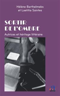 Sortir de l'ombre : autrices et héritage littéraire