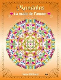 Mandalas : la magie de l'amour