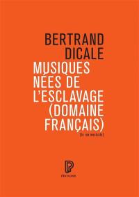 Musiques nées de l'esclavage (domaine français) : la rue musicale