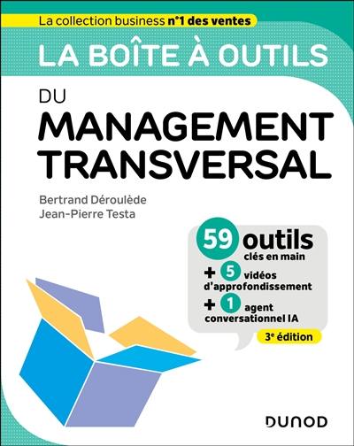 La boîte à outils du management transversal : 59 outils clés en main + 5 vidéos d'approfondissement + 1 agent conversationnel IA La boîte à outils du management transversal : 59 outils clés en main + 5 vidéos d'approfondissement + 1 agent conversationnel IA