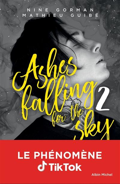 Ashes falling for the sky. Vol. 2. Sky burning down to ashes Ashes falling for the sky. Vol. 2. Sky burning down to ashes