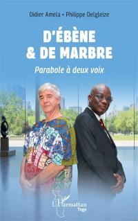 D'ébène & de marbre : parabole à deux voix