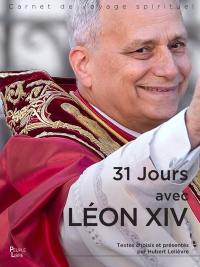 31 jours avec Léon XIV : carnet de voyage spirituel