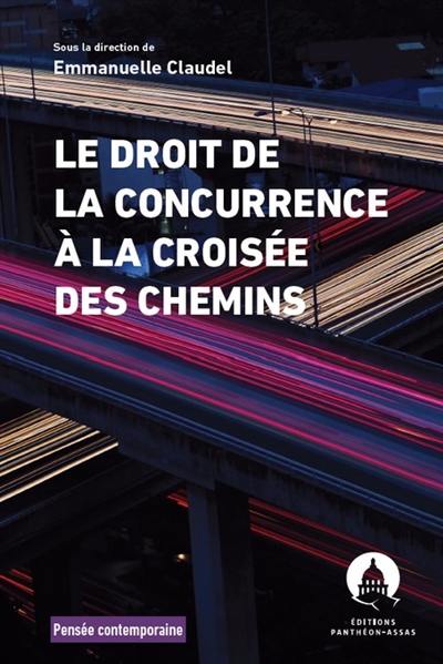 Le droit de la concurrence à la croisée des chemins : nouveaux défis, nouveaux enjeux