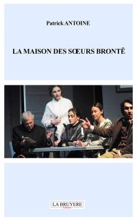 LA MAISON DES SOEURS BRONTE