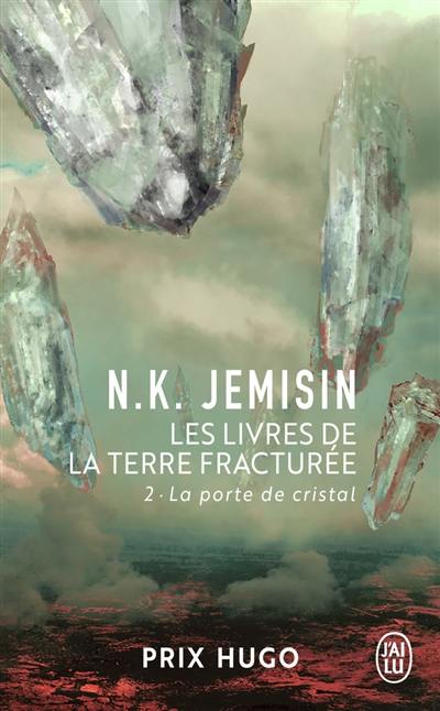 Les livres de la terre fracturée. Vol. 2. La porte de cristal Les livres de la terre fracturée. Vol. 2. La porte de cristal