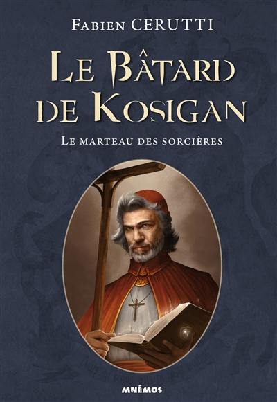 Le bâtard de Kosigan. Vol. 3. Le marteau des sorcières Le bâtard de Kosigan. Vol. 3. Le marteau des sorcières