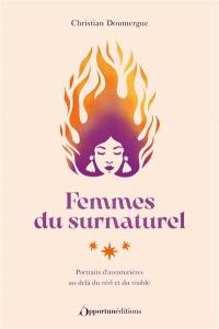 Femmes du surnaturel : portraits d'aventurières au-delà du réel et du visible