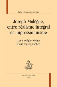Joseph Malègue, entre réalisme intégral et impressionnisme : les multiples éclats d'une oeuvre oubliée