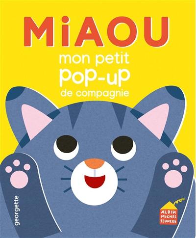 Miaou : mon petit pop-up de compagnie Miaou : mon petit pop-up de compagnie