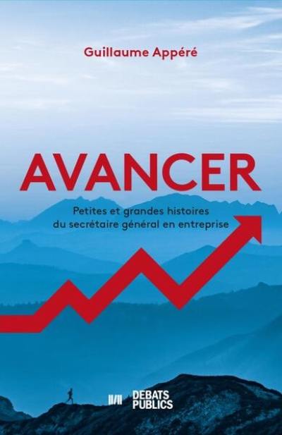 Avancer : petites et grandes histoires du secrétaire général en entreprise