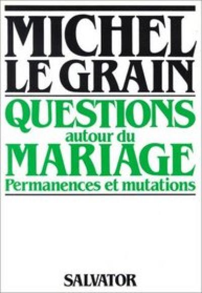 Questions autour du mariage : permanences et mutations