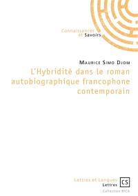 L'hybridité dans le roman autobiographique francophone contemporain