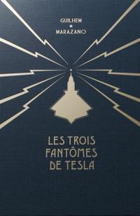 Les trois fantômes de Tesla : tomes 1, 2, 3 : coffret