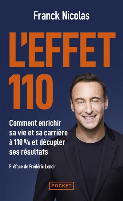 L'effet 110 : comment enrichir sa vie et sa carrière à 110 % et décupler ses résultats