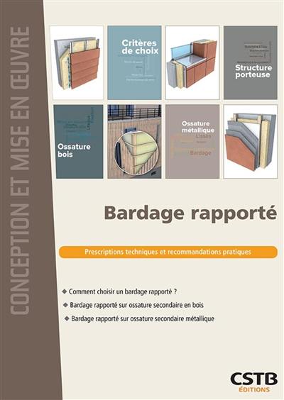 Bardage rapporté : prescriptions techniques et recommandations pratiques : comment choisir un bardage rapporté ? bardage rapporté sur ossature secondaire en bois, bardage rapporté sur ossature secondaire métallique Bardage rapporté : prescriptions techniques et recommandations pratiques : comment choisir un bardage rapporté ? bardage rapporté sur ossature secondaire en bois, bardage rapporté sur ossature secondaire métallique