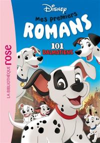 Mes premiers romans Disney. Vol. 3. Les 101 dalmatiens