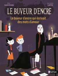 Le buveur d'encre. Le buveur d'encre qui écrivait des mots d'amour