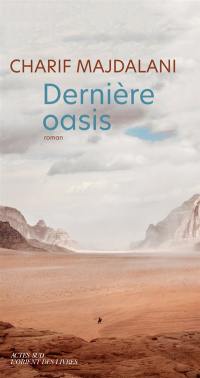 Dernière oasis Dernière oasis