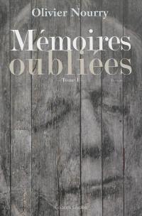 Mémoires oubliées. Vol. 1