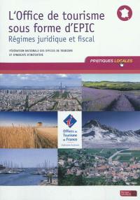 L'office du tourisme sous forme d'EPIC : régimes juridique et fiscal