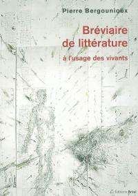 Bréviaire de littérature : à l'usage des vivants