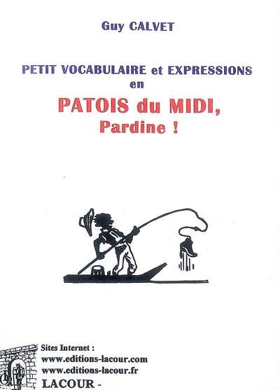 Petit vocabulaire et expressions en patois du Midi : pardine !