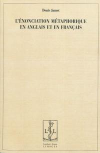 L'énonciation métaphorique en anglais et en français