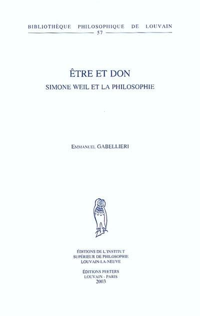 Etre et don : Simone Weil et la philosophie Etre et don : Simone Weil et la philosophie