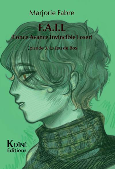 Fail (Fonce avance invincible loser). Vol. 3. Le jeu de Box