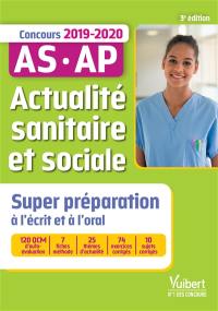 Actualité sanitaire et sociale : super préparation à l'écrit et à l'oral : concours 2019-2020, AS-AP