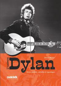 L'univers Dylan : entre poésie, révolte et mystique