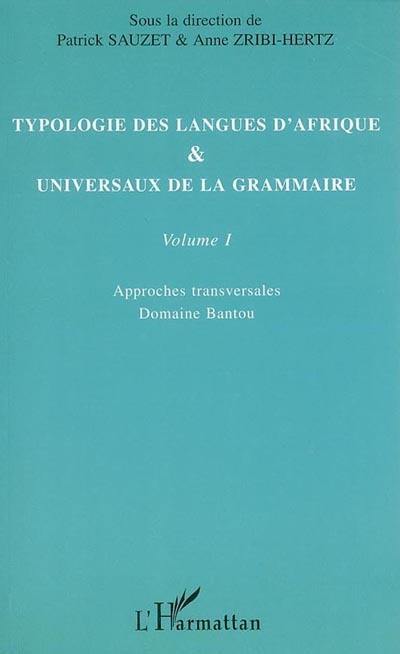 Découvrez Approches Transversales Typologie Des Langues Dafrique Universaux De La Grammaire Volume 1 Chez Lharmattan - 