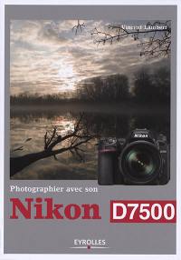Photographier avec son Nikon D7500