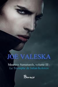 Meurtres surnaturels. Vol. 3. Le triomphe de Julian Kolovos