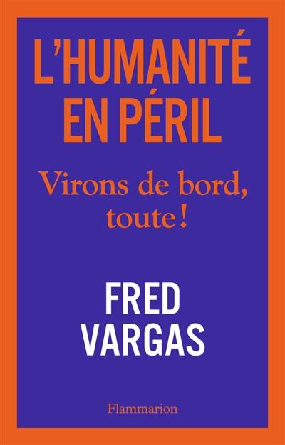 L'humanité en péril : virons de bord, toute !